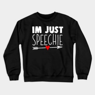 Im Just Speechie - Speech Pathologist Shirt for Speech Therapist Crewneck Sweatshirt